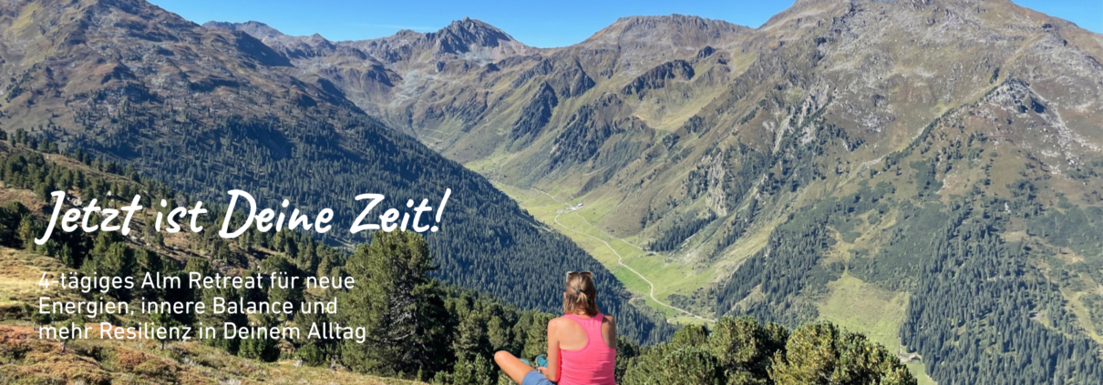 Alm Retreat: 4-tägige Bergauszeit für Resilienz, Balance und Gelassenheit im Alltag. Jetzt ist Deine Zeit! Coach, Ariane Pipke, München