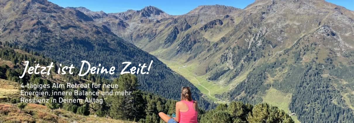 4-tägiges Alm Retreat für Frauen: Deine Bergauszeit für mehr Resilienz und Balance im Alltag. Coaching, Natur & Achtsamkeit auf 2.000 m Höhe. Coaching Retreats und Bergauszeiten, Ariane Pipke, München.